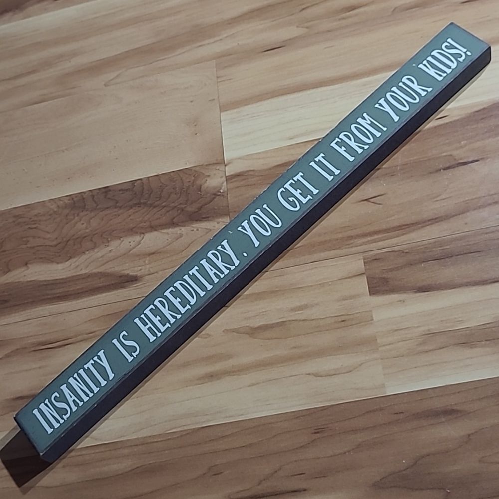 Oh my! Word 'Insanity' Sign - 16" x 1.5"
